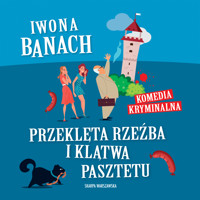 Przeklęta rzeźba i klątwa pasztetu - Iwona Banach - ebook + audiobook + książka