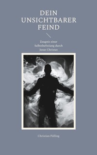 Dein unsichtbarer Feind - Christian Fülling - ebook