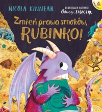 Zmień prawa smoków, Rubinko! - Kinnear Nicola - książka