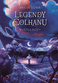 Legendy Colhanu. Muzyka nocy. Tom 2 - Aneta Sowa - książka