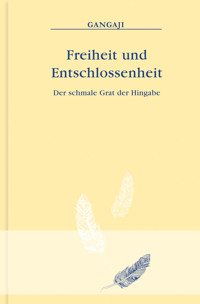 Freiheit und Entschlossenheit - Gangaji - ebook