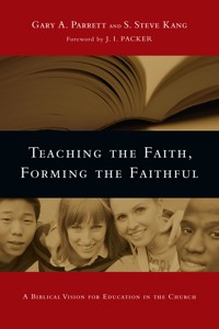 Teaching the Faith, Forming the Faithful - Gary A. Parrett - ebook