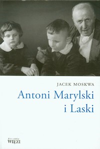 Antoni Marylski i Laski - Jacek Moskwa - książka