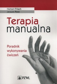 Terapia manualna - Frisch Herbert, Roex Jacques - książka