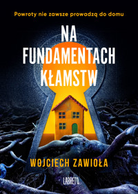 Na fundamentach kłamstw - Wojciech Zawioła - ebook + audiobook
