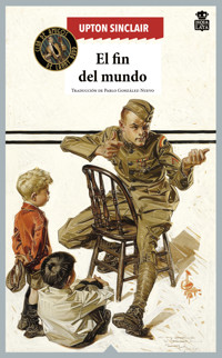 El fin del mundo - Upton Sinclair - ebook