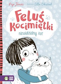 Feluś Kocimiętki Niewidzialny kot - Jones Pip - książka