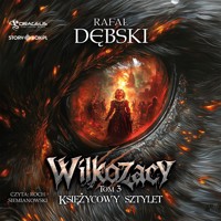 Wilkozacy. Tom 3. Księżycowy Sztylet - Rafał Dębski - ebook + audiobook