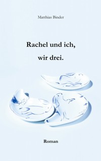 Rachel und ich, wir drei - Matthias Binder - ebook