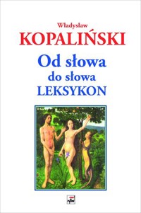 Od słowa do słowa. Leksykon - Władysław Kopaliński - książka