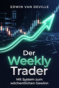 Der Weekly Trader - Edwin van DeVille - ebook