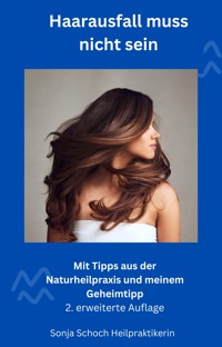 Haarausfall muss nicht sein - Sonja Schoch - ebook