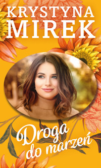 Droga do marzeń - Krystyna Mirek - ebook + audiobook + książka