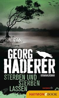 Sterben und sterben lassen - Georg Haderer - ebook