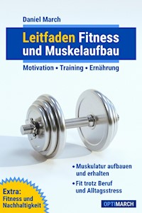 Leitfaden Fitness und Muskelaufbau - Daniel March - ebook
