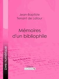 Mémoires d'un bibliophile - Ligaran - ebook