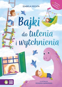 Bajki do tulenia i wytchnienia - Izabela Michta - książka