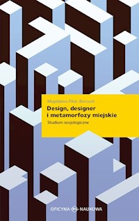 Design designer i metamorfozy miejskie - Piłat-Borcuch Magdalena - książka