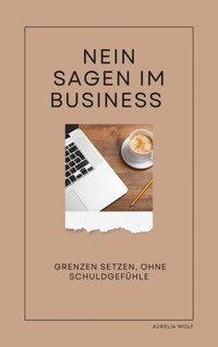 Nein sagen im Business - Aurelia Wolf - ebook