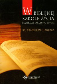W biblijnej szkole życia - Stanisław Haręzga - książka