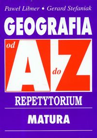 Geografia od A do Z Repetytorium - Libner Paweł, Stefaniak Gerard - książka