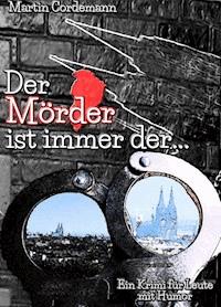 Der Mörder ist immer der... - Martin Cordemann - ebook