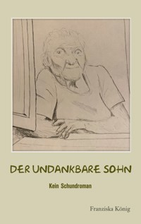 Der undankbare Sohn - Franziska König - ebook