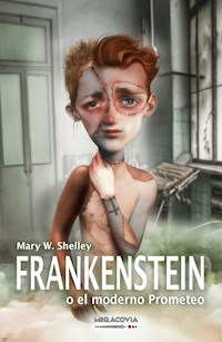Frankenstein o el moderno Prometeo - Mary Wollstonecraft Shelley - ebook
