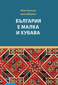 Bułgaria jest mała i piękna - Topouzov Nikola, Mihaylova Ianka - książka