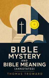 Bible Mystery and Bible Meaning (Annotated) - thomas  troward - ebook