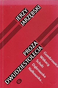 Proza dwudziestolecia: Gombrowicz, Witkacy, Schultz, Dąbrowska, Nałkowska... - Jerzy Jarzębski - ebook