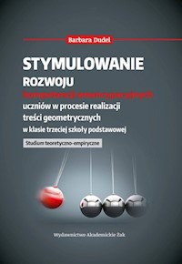 Stymulowanie rozwoju kompetencji emancypacyjnych uczniów w procesie realizacji treści geometrycznych - Dudel Barbara - książka