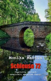 Schleuse 72 - Monika Martin - ebook