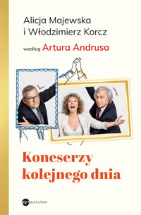 Koneserzy kolejnego dnia - Artur Andrus, Alicja Majewska, Włodzimierz Korcz - książka