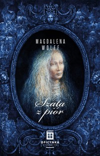 Szata z piór. Seria Moc korzeni. Tom 2 - Magdalena Wolff - książka