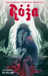 Róża Tom 1 Nie śpij już - Cantwell Christopher, Garcia German, Lopes Matheus - książka