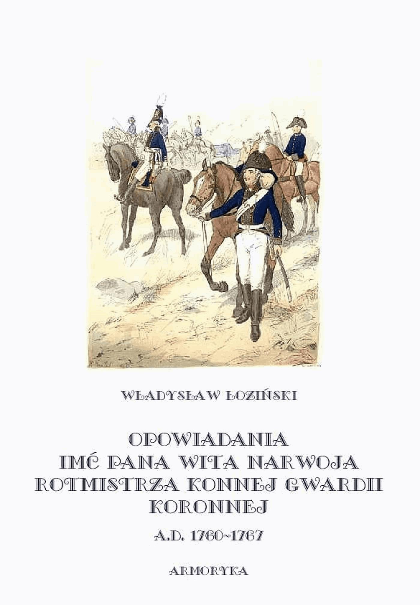 Okładka:Opowiadania imć pana Wita Narwoja, rotmistrza konnej gwardii koronnej A. D. 1760-1767 