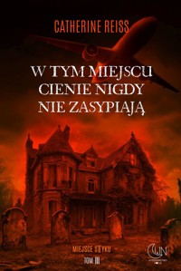 W tym miejscu cienie nigdy nie zasypiają. Seria Miejsce styku. Tom 3 - Catherine Reiss - książka