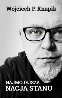 Najmojejsza nacja stanu - Wojciech P. Knapik - ebook