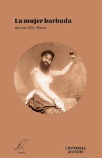 La mujer barbuda - Ramón Illán Bacca - ebook