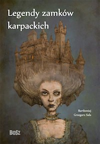 Legendy zamków karpackich - Bartłomiej Grzegorz Sala - ebook