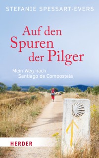 Auf den Spuren der Pilger - Stefanie Spessart-Evers - ebook