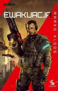 Ewakuacja. Seria Frontlines. Tom 2 - Marko Kloos - książka