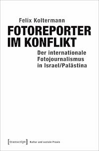 Fotoreporter im Konflikt - Felix Koltermann - ebook