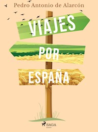 Viajes por España - Pedro Antonio de Alarcón - ebook