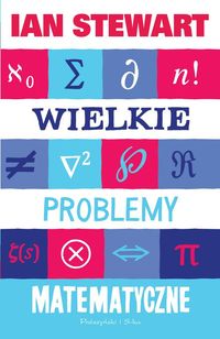 Wielkie problemy matematyczne - Ian Stewart - książka