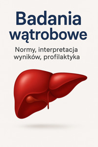 Badania wątrobowe. Normy, interpretacja wyników, profilaktyka - Skillslab - ebook