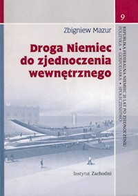 Droga Niemiec do zjednoczenia wewnętrznego - Zbigniew Mazur - książka