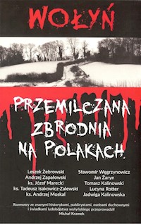 Wołyń Przemilczana zbrodnia na Polakach -  - książka
