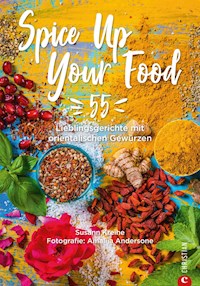Spice Up Your Food - Susann Kreihe - ebook